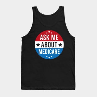 Medicare - Ask Me About Medicare Tank Top